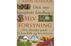 Den nye komplette håndbog i selvforsyning, bog af John Seymour